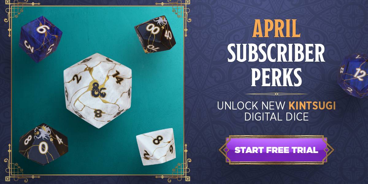Image depicts 5 Kintsugi-inspired dice with golden veins. Text reads, April Subscriber Perks. Unlock new Kintsugi digital dice.