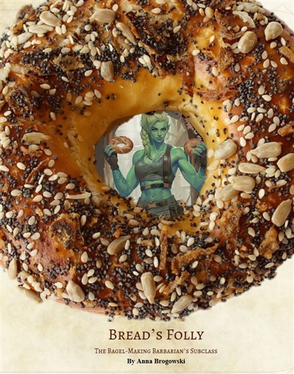 Bread's Folley: The Bagel Making Barbarian Image